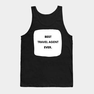 Best Travel Agent Ever Tank Top